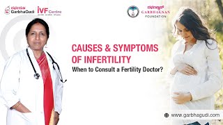 Causes & Symptoms of Infertility | When to Consult a Fertility Doctor?