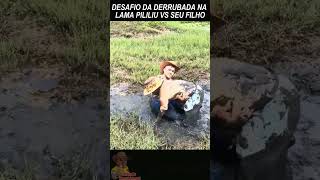 DESAFIO DA DERRUBADA NA LAMA PILILIU VS SEU FILHO #pililiu #comedia #humor #videosengracados