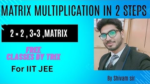 Dhansu Matrix Multiplication Tips and Tricks | Class 12 | CBSE Maths | IIT JEE  Maths