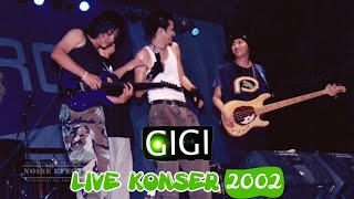 flashback | GIGI LIVE KONSER 2002