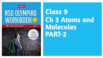 Class 9 | Ch 3 Atoms and Molecules | PART-2 | NSO | Olympiad