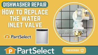 Dishwasher Repair - How to Replace the Water Inlet Valve by PartSelect 231 views 2 weeks ago 5 minutes, 40 seconds