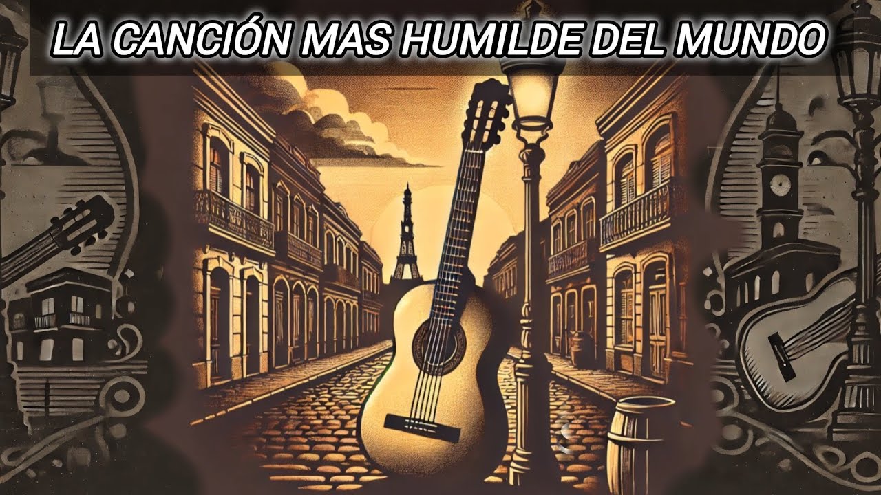 La Canción Más Humilde del Mundo – "Una canción para los Que Nunca Fueron Héroes"