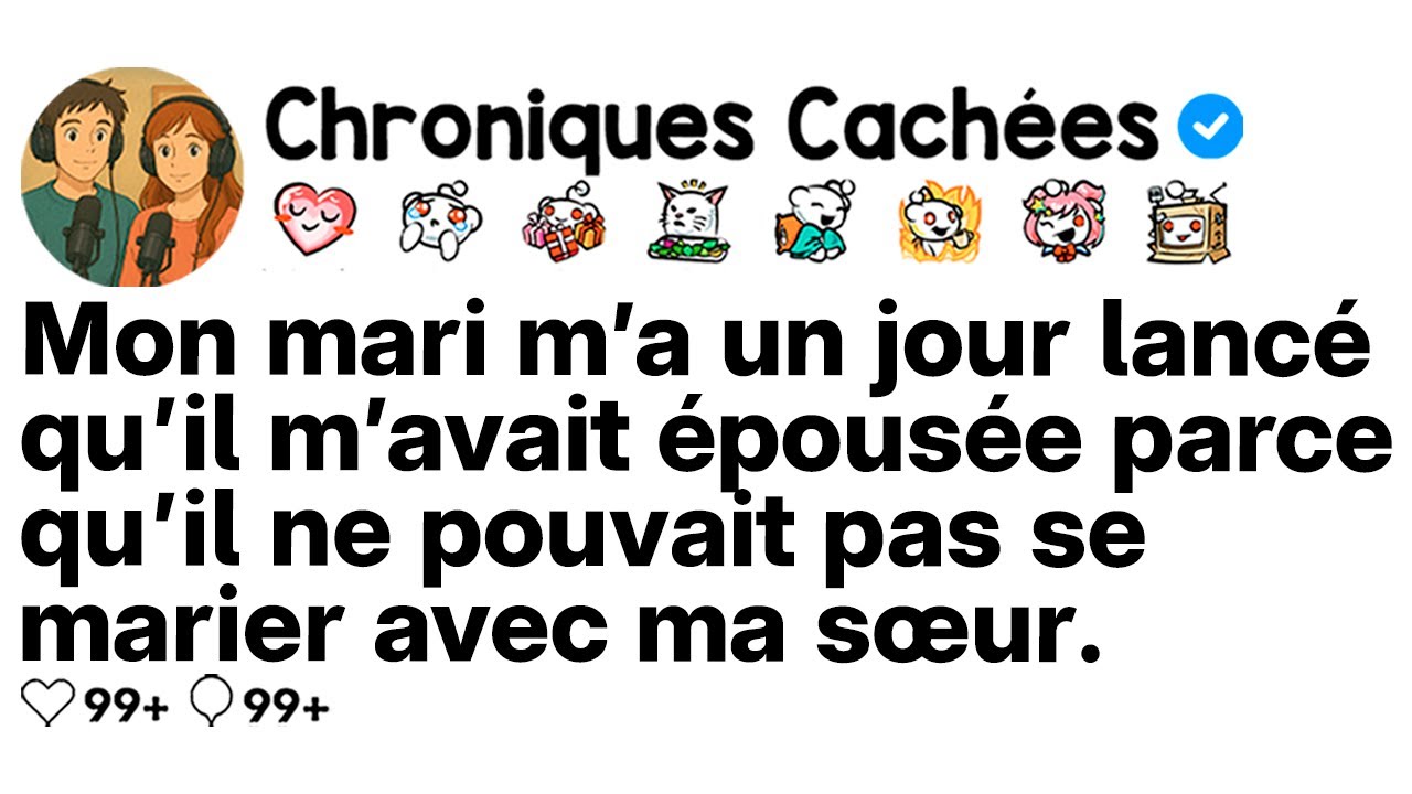[COMPLET] Mon mari a dit m'avoir épousée car il ne pouvait pas épouser ma sœur.