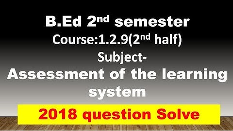 #WBUTTEPA B.ed 2nd semester course-1.2.9 (2nd half) previous year(2018)question solve part-1