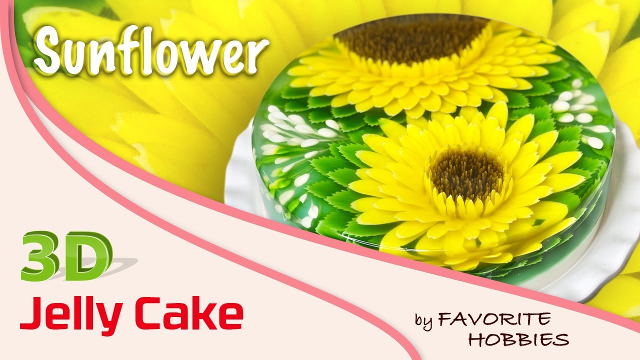 3D JELLY CAKE | #004 - SUNFLOWER | Hướng Dẫn Vẽ Hoa... - youtube