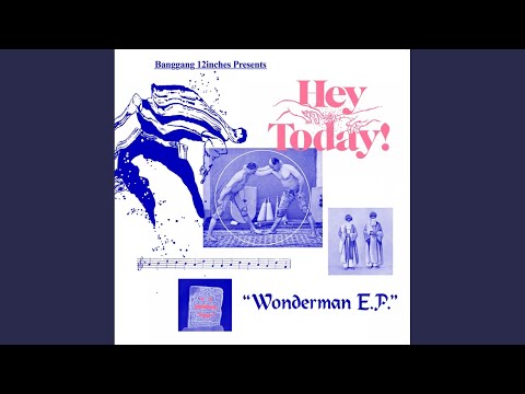 Hey Today! — If I Was Wonderman (Original Mix)