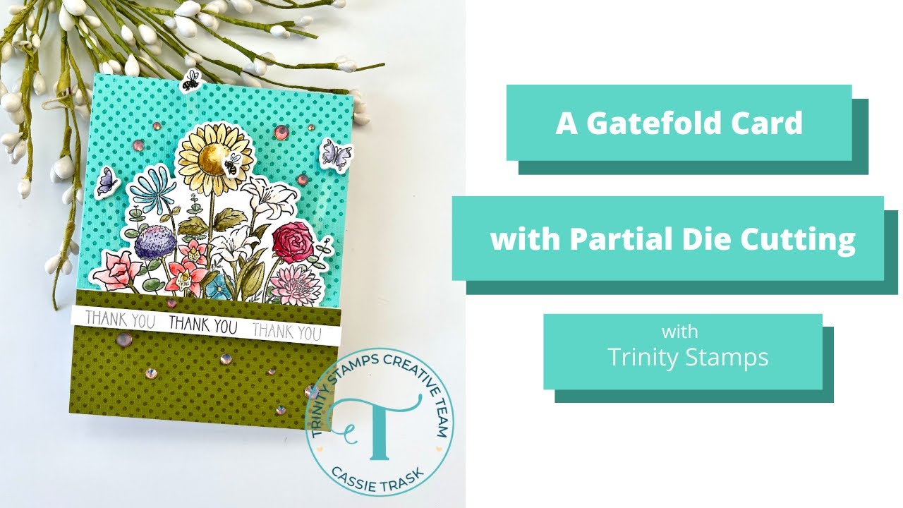 A Gatefold Card using Partial Die Cutting with Trinity Stamps - YouTube