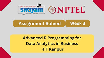 Advanced R Programming for Data Analytics in Business Week 3 || NPTEL ANSWERS || MYSWAYAM #nptel