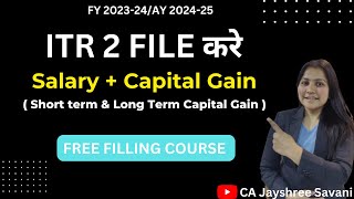 How to File ITR 2 For AY 2024-25 | How to File ITR 2 for Salary &amp; Share Market Income I ITR FILLING