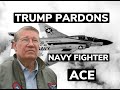 Trump pardons navy fighter ace