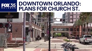 Will Church Street transition into a walkable, lively Downtown Orlando?