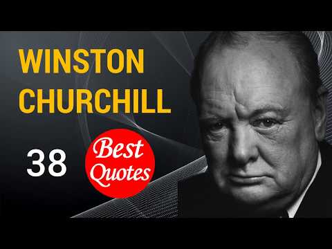 38 Best Quotes by WINSTON CHURCHILL.