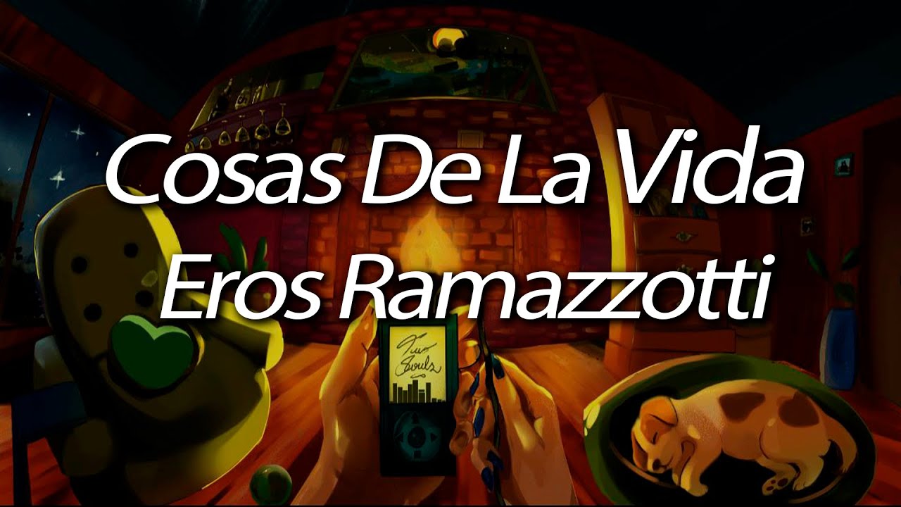 Eros Ramazzotti - Cosas De La Vida (Lyrics)