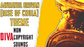 Aayirathil Oruvan Rise Of Chola Theme Non Copyright Sounds Ncs Tamil