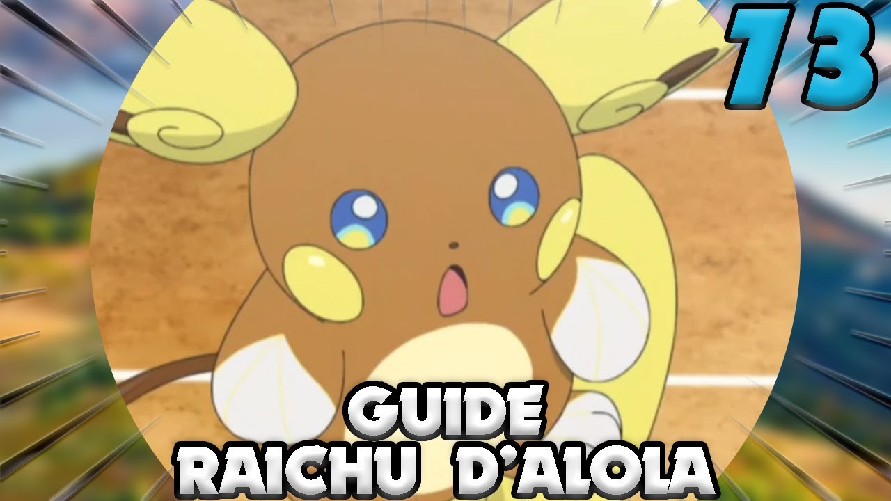 RAICHU D'ALOLA, LE POKÉMON SOURIS - GUIDE #73 - POKÉMON UNITE