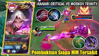 HANABI CRITICAL VS MOSKOV TRINITY - PEMBUKTIAN SIAPA MM TERSAKIT DIGOLD LANE! MLBB