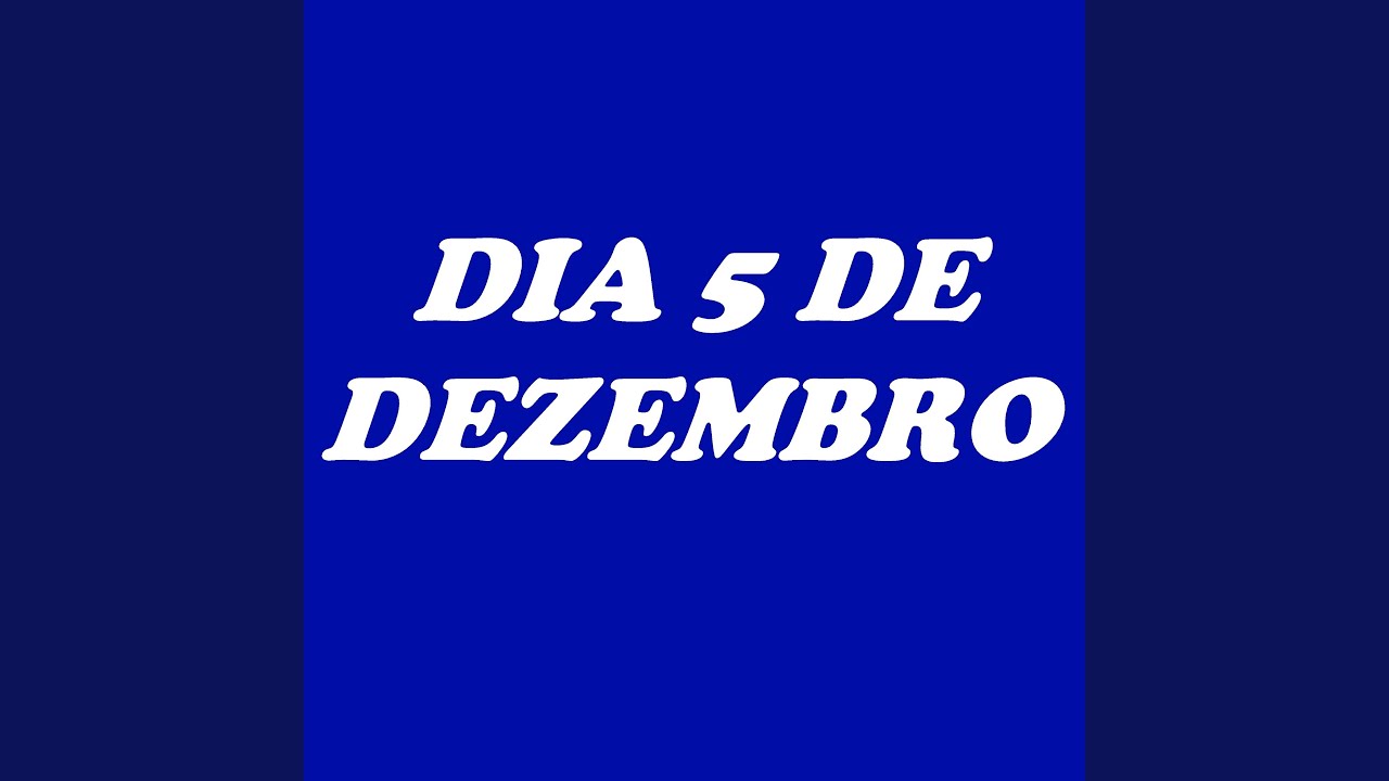 Dia 5 de Dezembro