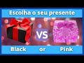 🎁escolha o seu presente - choose your gift - elige tu regalo🎁 Black or Pink #04