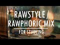 1-hour Rawstyle/Rawphoric Hardstyle Mix | For Studying