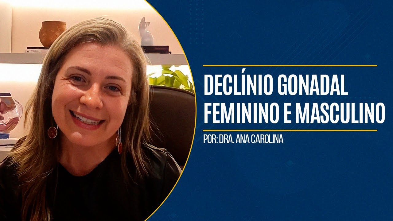 DECLÍNIO GONADAL feminino, masculino e hormônio do crescimento. | Longevidade Saudável