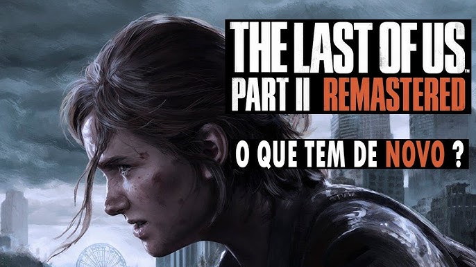 The Last of Us: Remake do 1º jogo precisa acertar uma coisa