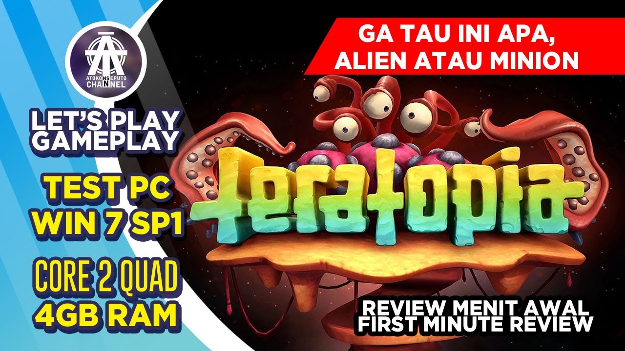 TERATOPIA GAMEPLAY | TEST PC, CORE 2 QUAD, 4GB RAM, WIN7 SP1 | FIRST MINUTE | LOWEND | LETSPLAY