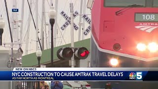 NYC construction to cause Amtrak travel delays in Northern New York