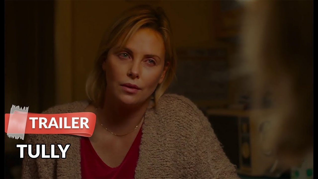 Tully (2018) Trailer HD Charlize Theron Mark Duplass YouTube