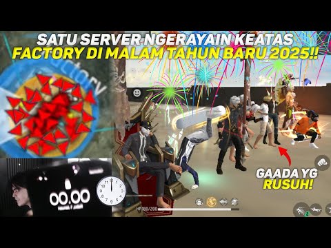TEPAT JAM 00.00 GW TURUN KE ATAS FACTORY RAYAIN TAHUN BARU 2025!! KAGET PADA ALIANSI GA RUSUH!
