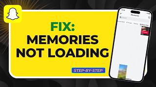how to fix snapchat memories not loading
