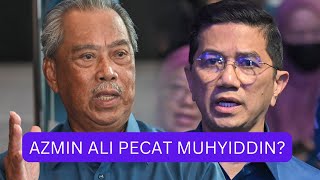 HABISLAH BERSATU !! AZMIN PECAT MUHYIDDIN?