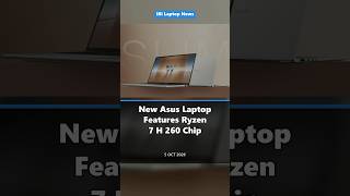 New Asus Laptop Features Ryzen 7 H 260 Chip | Laptop News