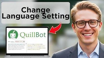 How to Change the Language in Quillbot for Improved Writing Assistance (Updated 2025)