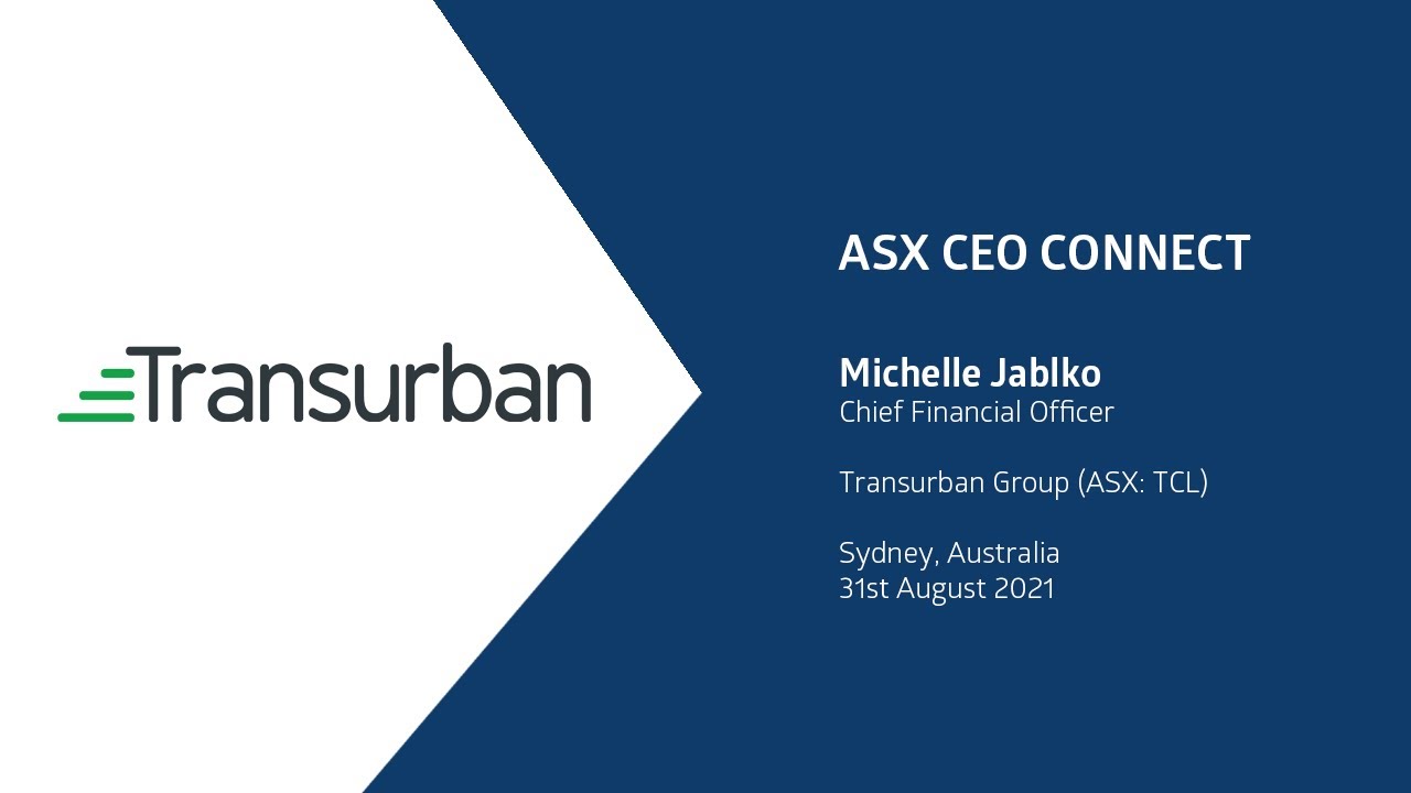 ASX: CEO Connect (August 2021) Transurban Group (ASX: TCL)