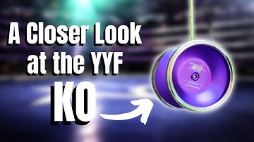 A Closer Look at the YoYoFactory KO! (Review)