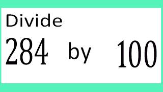 Divide 284 by 100