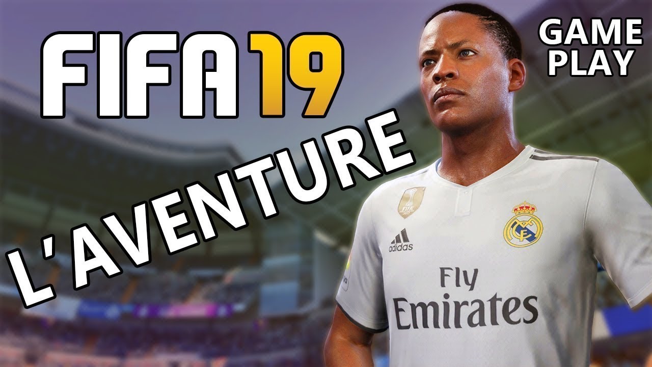 MODE AVENTURE FIFA 19 !