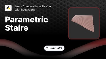 BeeGraphy Tutorial: Parametric Stair Design