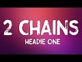 Headie One 2 Chains Lyrics mp3