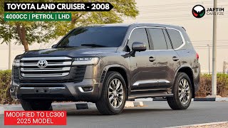 Land Cruiser 2008 Fully Modified to LC300 2025 | Specs, Features & Interior Review | Jaftim Cars FZE