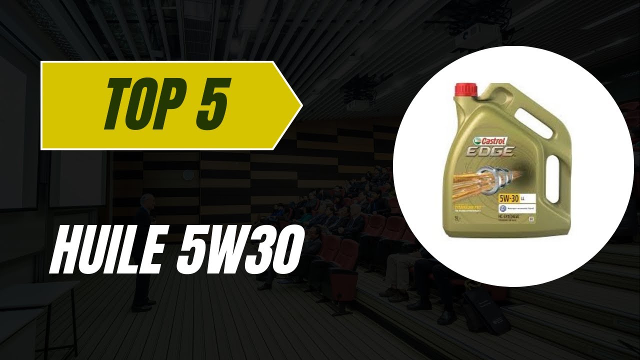 TOP 5 Meilleure Huile 5W30 2026 - Les 5 Huile 5W30 Modèles