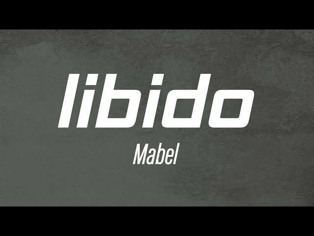 Libido - Mabel