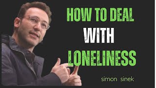 How To Deal With Loneliness || best speech by#simonsinek