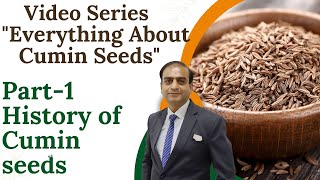 Everything About Cumin Seeds - Video Series Part 1 :- History of Cumin Seeds | Authentic Cumin Seeds