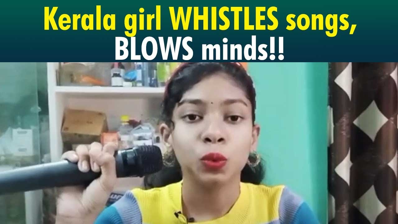 Watch! This Thrissur girl wins hearts with her whistle songs! YouTube
