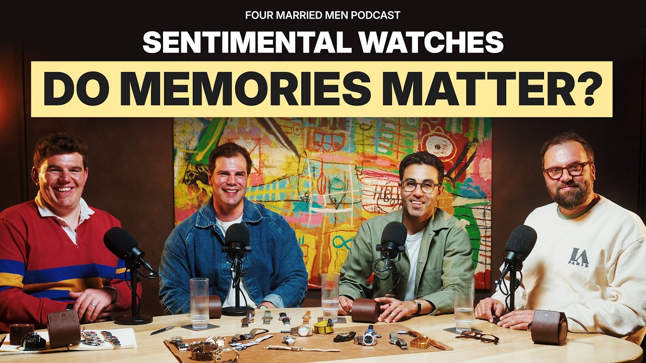 Sentimental Watches: Do They Matter As Much As We Think? | S02 EP04 Four Married Men Podcast - YouTube - Subdial