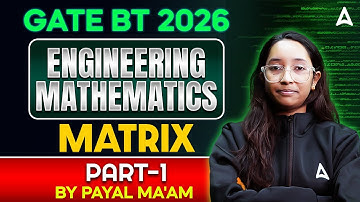 GATE BT 2026 ENGINEERING MATHEMATICS MATRIX PART-1 By Payal Ma