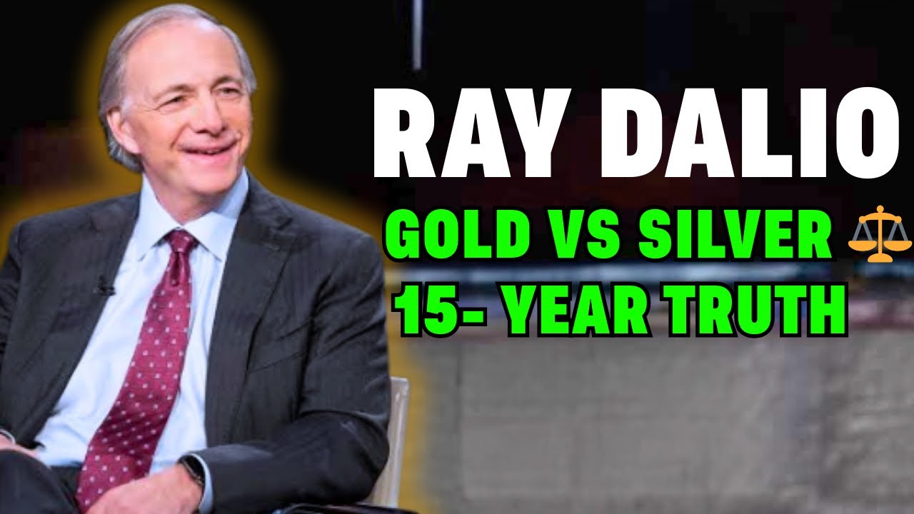 Ray Dalio Reveals: Gold vs Silver — The Shocking Truth for the Next 15 Years