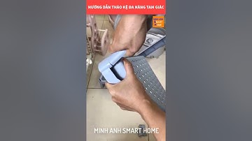 Hướng dẫn tháo lắp kệ góc tường, kệ góc nhà tắm, kệ góc nhà bếp khi lắp sai, lắp ngược